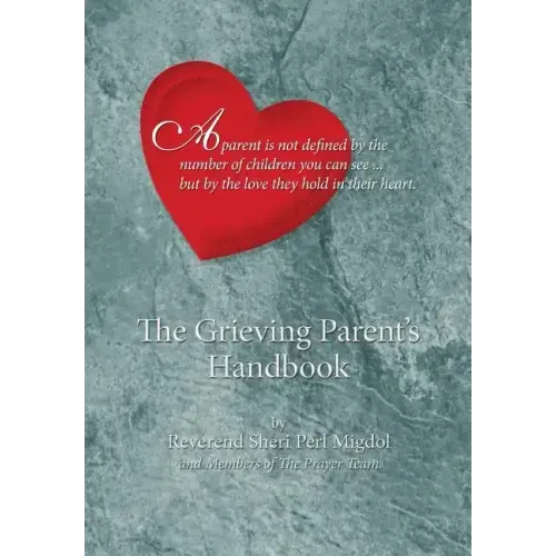 The Grieving Parent's Handbook