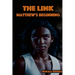 The Link: Matthew's Beginning