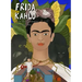 Frida Kahlo: Her Life, Her Work, Her Home