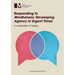 Responding to 'Mindfulness: Developing Agency in Urgent Times'