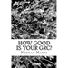 How Good is your GRC?: Twelve Questions to Guide Executives, Boards, and Practitioners