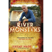 River Monsters: True Stories of the Ones That Didn't Get Away