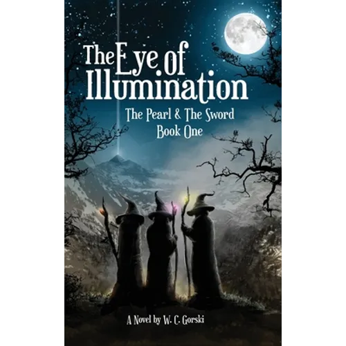 The Eye of Illumination: The Pearl & The Sword Book-One