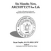 Six Months Now, ARCHITECT for Life: A Guide on Passing the Architectural Registration Exams in Six Months or Less