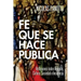Fe que se hace Pública: Reflexiones sobre Religión, Cultura, Sociedad e Incidencia