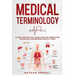 Medical Terminology: An Easy and Practical Guide to Better Understand, Pronounce, and Memorize Terms