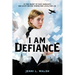 I Am Defiance: A Novel of WWII