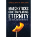 Matchsticks Contemplating Eternity: Life, Death, and Faith in What Is