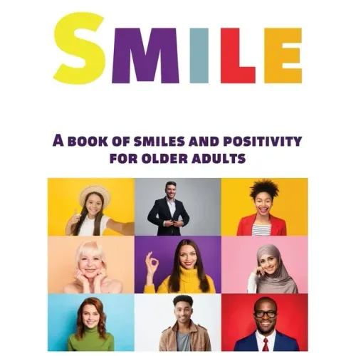 Smile: A Book of Smiles and Positivity for Older Adults