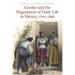 Gender and the Negotiation of Daily Life in Mexico, 1750-1856