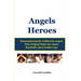 Angels Heroes: Remembering the California Angels Who Helped Make the 1960s Baseball's Real Golden Age