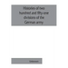 Histories of two hundred and fifty-one divisions of the German army which participated in the war (1914-1918)