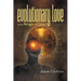 Evolutionary Love and the Ravages of Greed