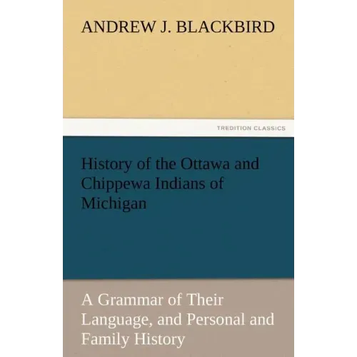 History of the Ottawa and Chippewa Indians of Michigan