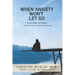 When Anxiety Won't Let Go: Smart Living in Small Bites