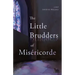 The Little Brudders of Miséricorde