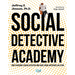 Social Detective Academy: How to Become a Social Detective and Solve Social Mysteries Like a Pro