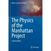 The Physics of the Manhattan Project