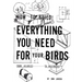 How to Build Everything You Need For Your Birds: From Aviaries . . . To Nestboxes