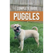 The Complete Guide to Puggles: Preparing for, Selecting, Training, Feeding, Socializing, and Loving your new Puggle Puppy