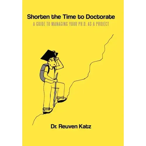 Shorten the Time to Doctorate: A Guide to Managing your Ph.D. as a Project
