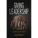 Giving Leadership: Taking others with you on a journey to destiny