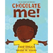Chocolate Me!