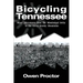 Bicycling Tennessee: Road Adventures from the Mississippi Delta to the Great Smoky Mountains