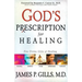 God's Prescription for Healing: Five Divine Gifts of Healing