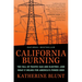 California Burning: The Fall of Pacific Gas and Electric--And What It Means for America's Power Grid