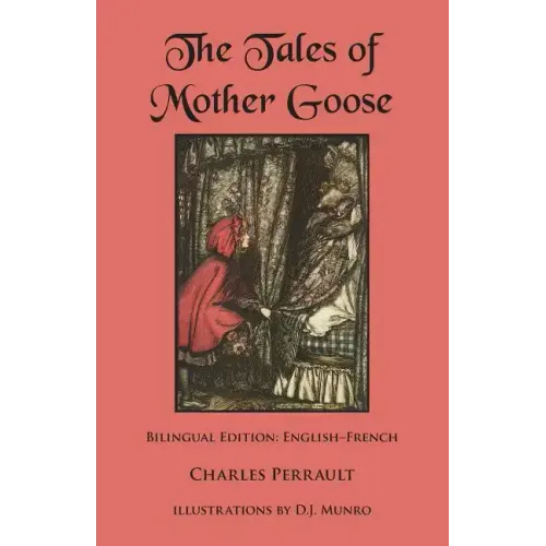 The Tales of Mother Goose: Bilingual Edition: English-French