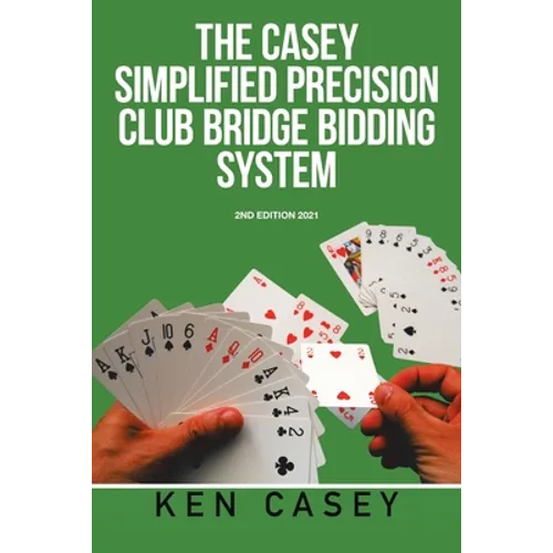 Simplified Precision Club Bridge Bidding System: 2Nd Edition 2021