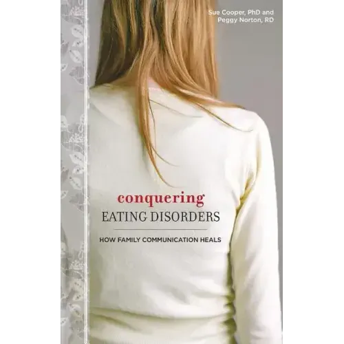 Conquering Eating Disorders: How Family Communication Heals