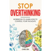 Stop Overthinking: Easy Techniques and Exercises To Master Your Emotions and Relieve Your Stress