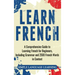 Learn French: A Comprehensive Guide to Learning French for Beginners, Including Grammar and 2500 French Words in Context