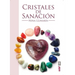 Cristales de Sanacion: Guia de Minerales, Piedras y Cristales de Sanacion = Healing Crystals
