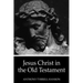 Jesus Christ in the Old Testament