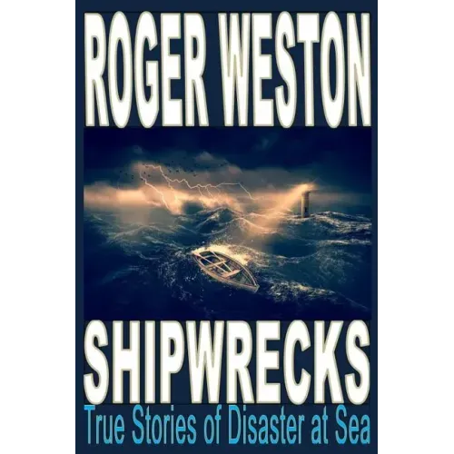 Shipwreck: True Stories of Disaster at Sea
