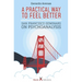 A Practical Way to Feel Better: San Francisco Seminars on Psychoanalysis
