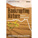 Bankrupting Nature: Denying Our Planetary Boundaries
