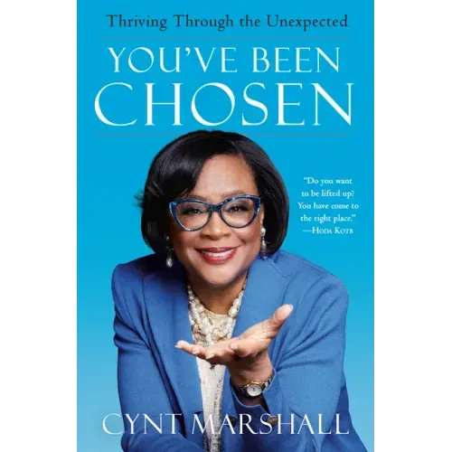 You've Been Chosen: Thriving Through the Unexpected