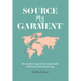 Source My Garment: The Insider's Guide To Responsible Offshore Manufacturing