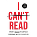I Can't Read: A Guide to Success Through Failure