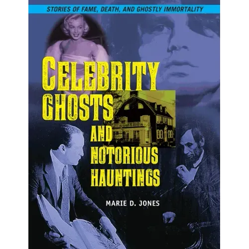 Celebrity Ghosts and Notorious Hauntings