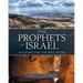 The Prophets of Israel: Walking the Ancient Paths