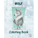 Wolf Coloring Book: A Great Collection Of Wolf Coloring Figures For All Ages