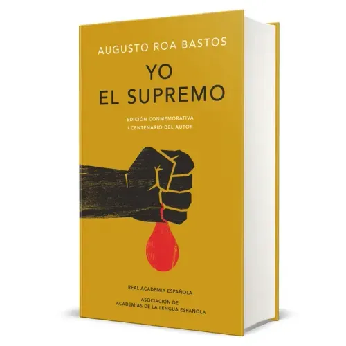 Yo El Supremo (Edición Conmemorativa de la Rae Y La Asale) / I the Supreme. Commemorative Edition