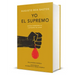 Yo El Supremo (Edición Conmemorativa de la Rae Y La Asale) / I the Supreme. Commemorative Edition