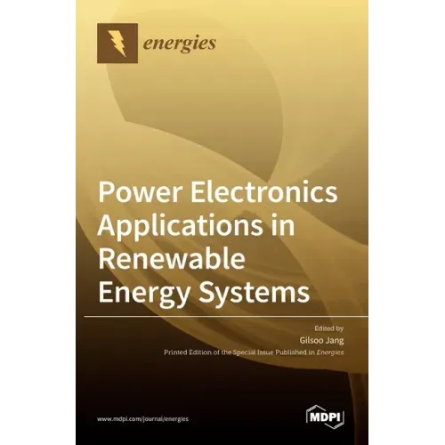 Power Electronics Applications in Renewable Energy Systems