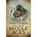 Famous Men of the Middle Ages: Annotated